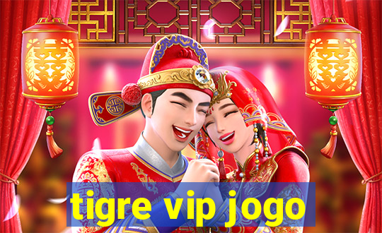tigre vip jogo